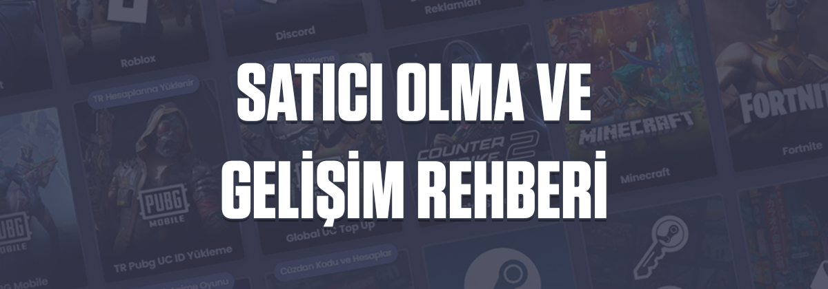 Satıcı Olma ve Gelişim Rehberi