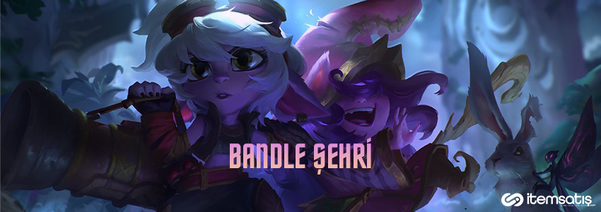 League of Legends Bandle Şehri