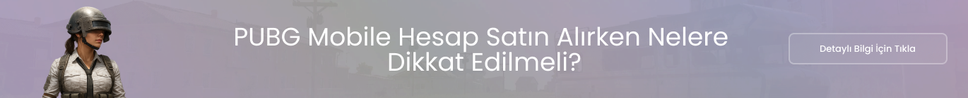 PUBG Mobile Hesap Satın Alırken Nelere Dikkat Edilmeli?