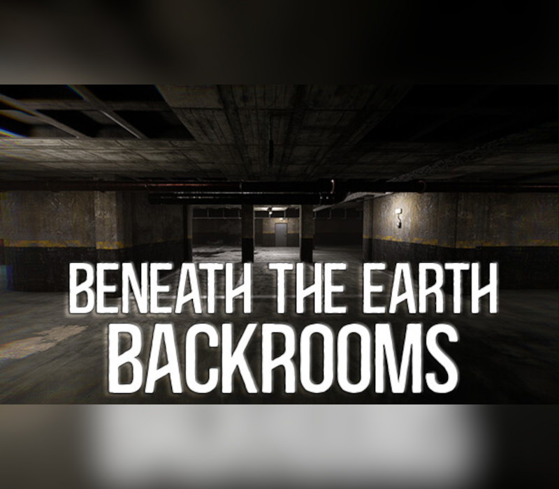 Beneath The Earth - Backrooms Steam CD Key