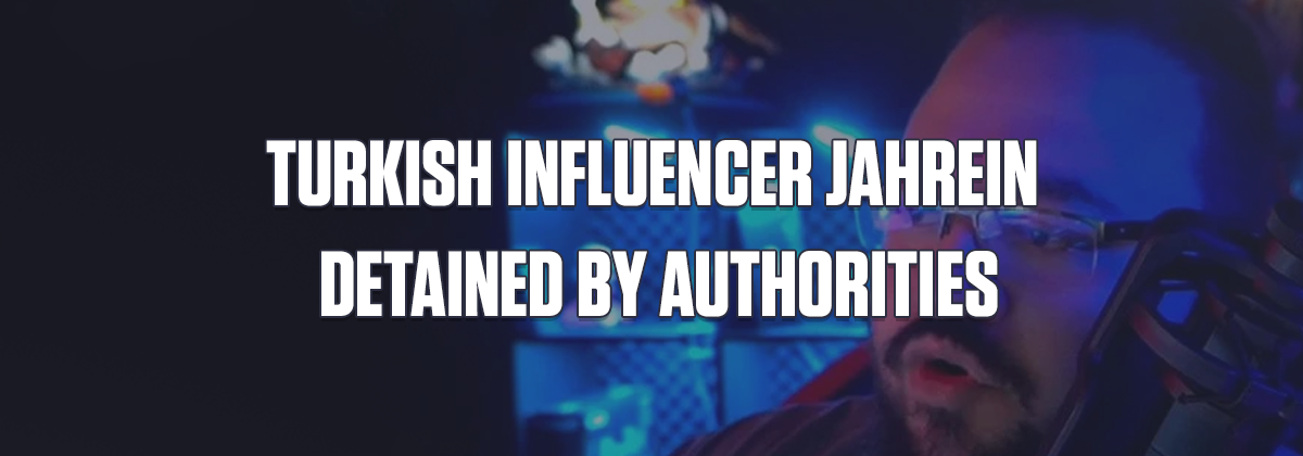 Turkish Influencer Jahrein Detained by Authorities