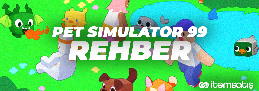 Roblox Pet Simulator 99 (PS99) Rehberi