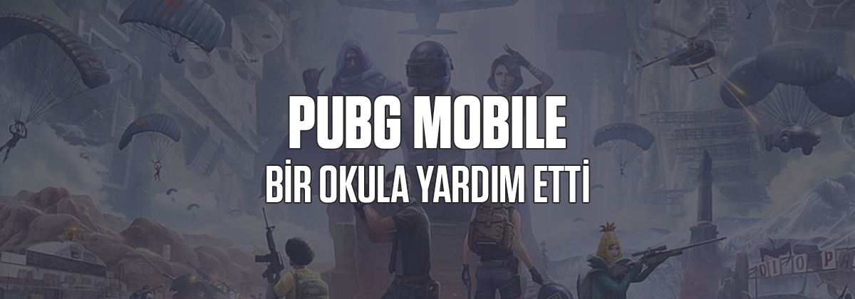 PUBG Mobile Bir Okula Yardım Etti