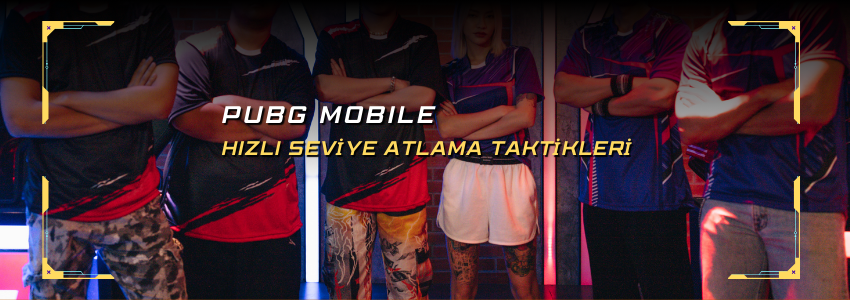 PUBG Mobile Hızlı Seviye Atlama Taktikleri