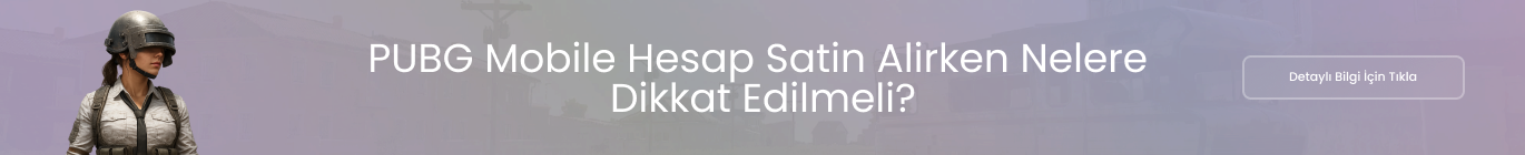 PUBG Mobile Hesap Satın Alırken Nelere Dikkat Edilmeli?