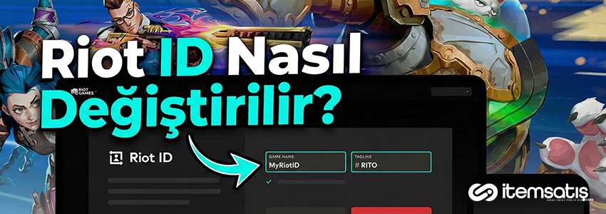 Riot ID Nasıl Değiştirilir? (2025 Güncel, Adım Adım Türkçe Rehber)