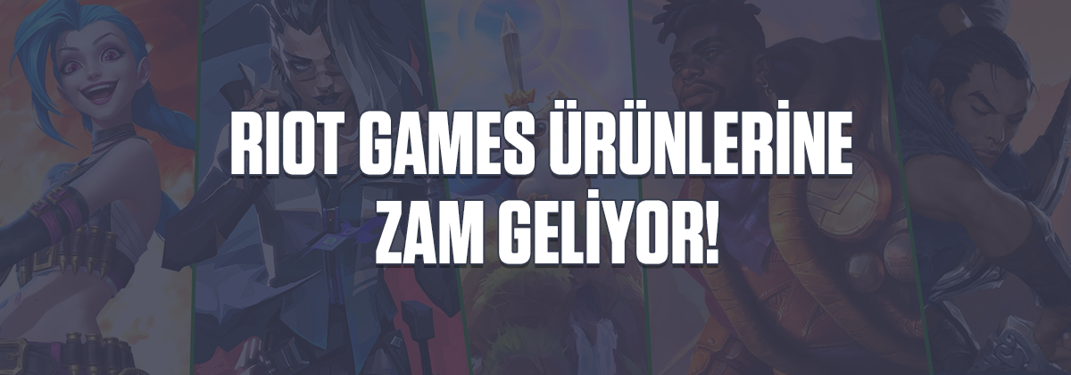 Riot Games Ürünlerine Zam Geliyor!