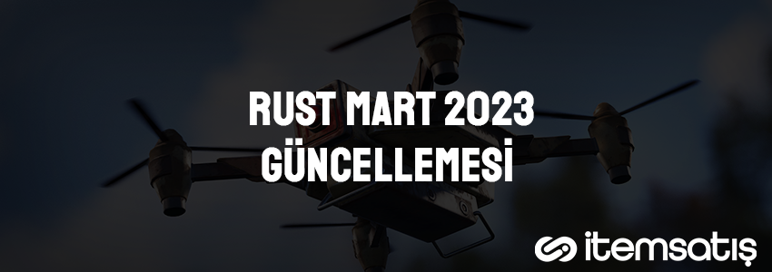 Rust 2 Mart 2023 Güncellemesi: Yeni Özellikler ve Geliştirmeler