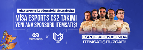 Misa Esports ve İtemSatış’tan Güçlü Ortaklık: CS2 Takımı Yeni İsmiyle Arenada!