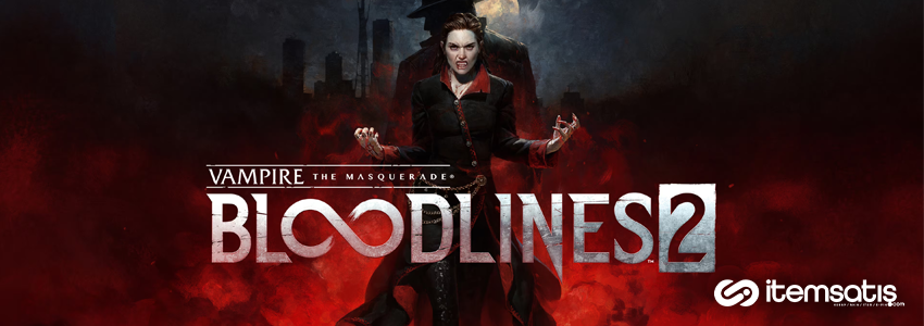 Vampire: The Masquerade – Bloodlines 2 (2025) Detaylı İnceleme: 21 Yıl Beklemeye Değdi mi?