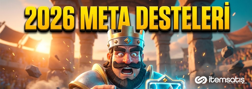 Clash Royale’deki En İyi Desteler - Arena ve Meta 2026 Rehberi