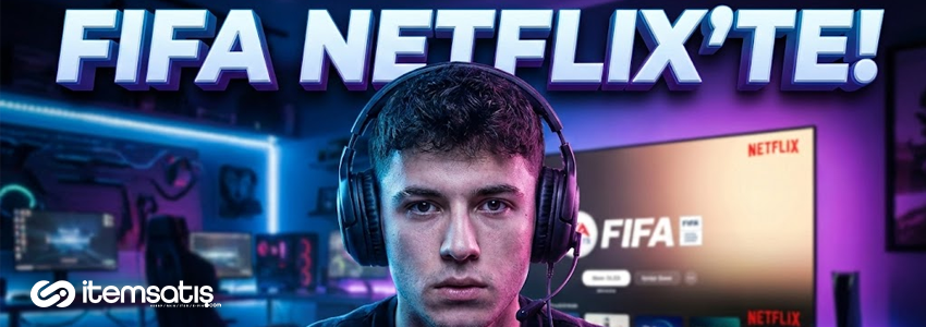 FIFA Netflix'e Özel: 2026 Yazında Yepyeni Futbol Simülasyonu Geliyor!