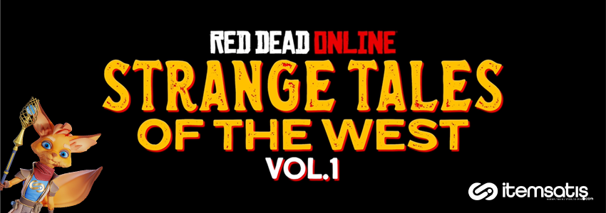 Red Dead Online Strange Tales of the West: 2025 Güncellemesiyle Vahşi Batıya Doğaüstü Bir Soluk