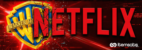 Netflix–Warner Bros Satın Alması: Dijital Yayıncılıkta 82,7 Milyar Dolarlık Dönüm Noktası (2025)