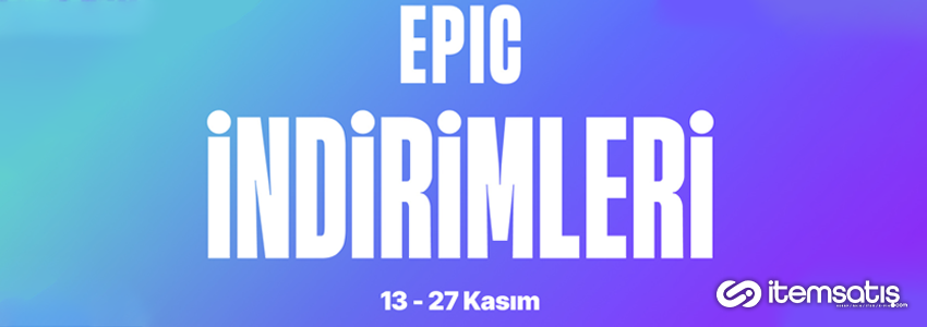 Epic Games Store Kasım 2025 İndirim Kampanyaları: Oyun Sektörünün En Büyük Fırsatları