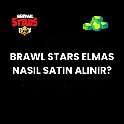 Brawl Stars Elmas Nasıl Satın Alınır?