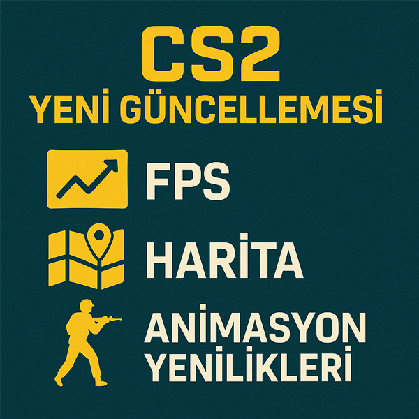 CS2 Yeni Güncellemesi: FPS, Harita ve Animasyon Yenilikleri