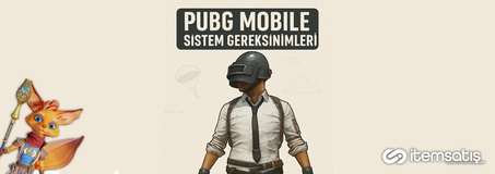 PUBG Mobile Sistem Gereksinimleri ve Donanım Tavsiyeleri 2025