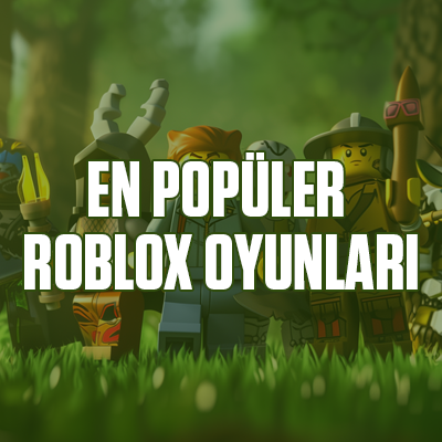 En Popüler Roblox Oyunları