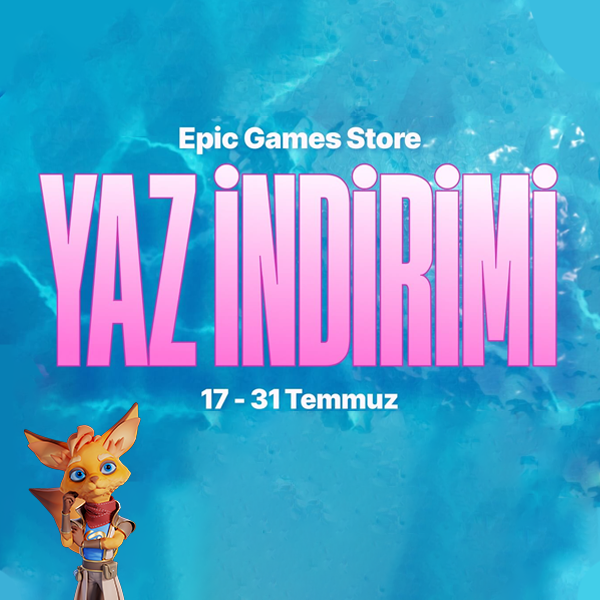 Epic Games Store 2025 Yaz İndirimi: Kaçırılmayacak Oyun Fırsatları