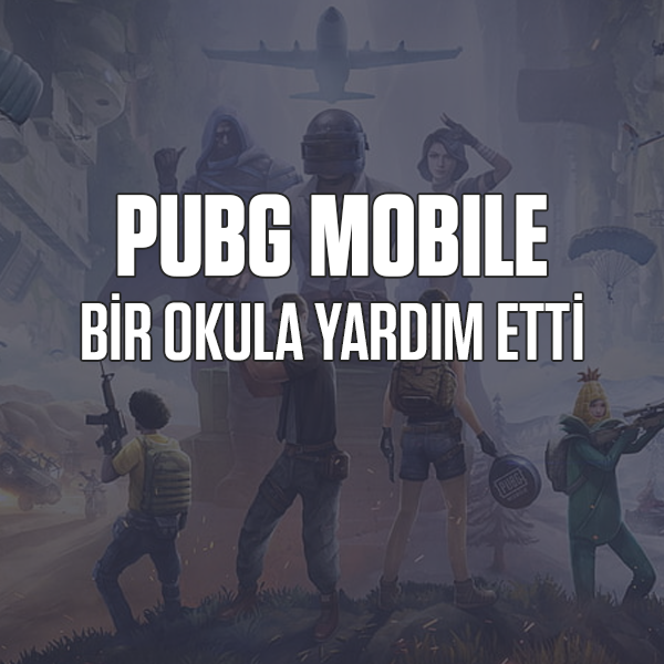 PUBG Mobile Bir Okula Yardım Etti