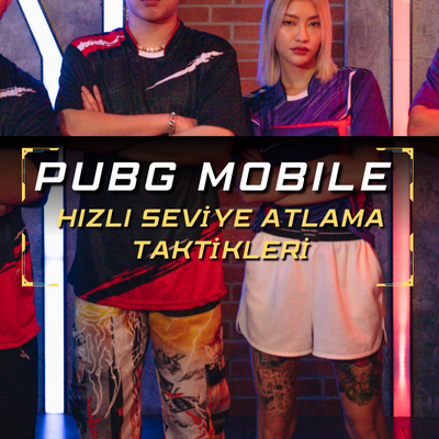 PUBG Mobile Hızlı Seviye Atlama Taktikleri