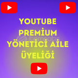 1 AYLIK YOUTUBE PREMİUM AİLE ÜYELİĞİ YÖNETİCİ