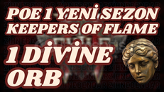 1 Divine Orb l Keepers Flame l POE1 l Yeni Sezon