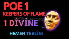 1 DIVINE ORB KEEPERS OF FLAME POE 1