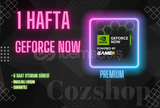 1 HAFTA GEFORCE NOW PREMİUM 