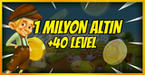 1 MİLYON ALTIN +40 LEVEL