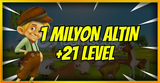 1 MİLYON ALTIN +21 LEVEL