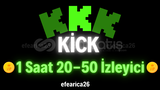 ⭐ 1 Saat 20-50 Kick Canlı İzleyici ⭐