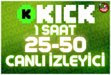 ⭐ 1 Saat 25-50 Kick Canlı İzleyici ⭐