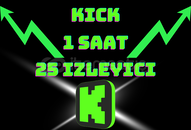 [ 1 Saat ] 25 İzleyici - Kick Canlı İzleyici