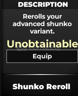 1 Shunko Reroll