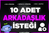 10 ADET ARKADAŞLIK İSTEĞİ [HIZLI]