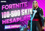 100-500 SKIN V.I.P MAİL DEĞİŞEN FORTNITE HESAP
