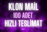 100 ADET SİZE AİT KLON MAİL