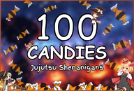100 Candy | Jujutsu Shenanigans