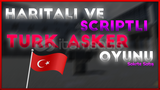 %100 Hazir Haritali Scriptli Türk Asker Oyunu!