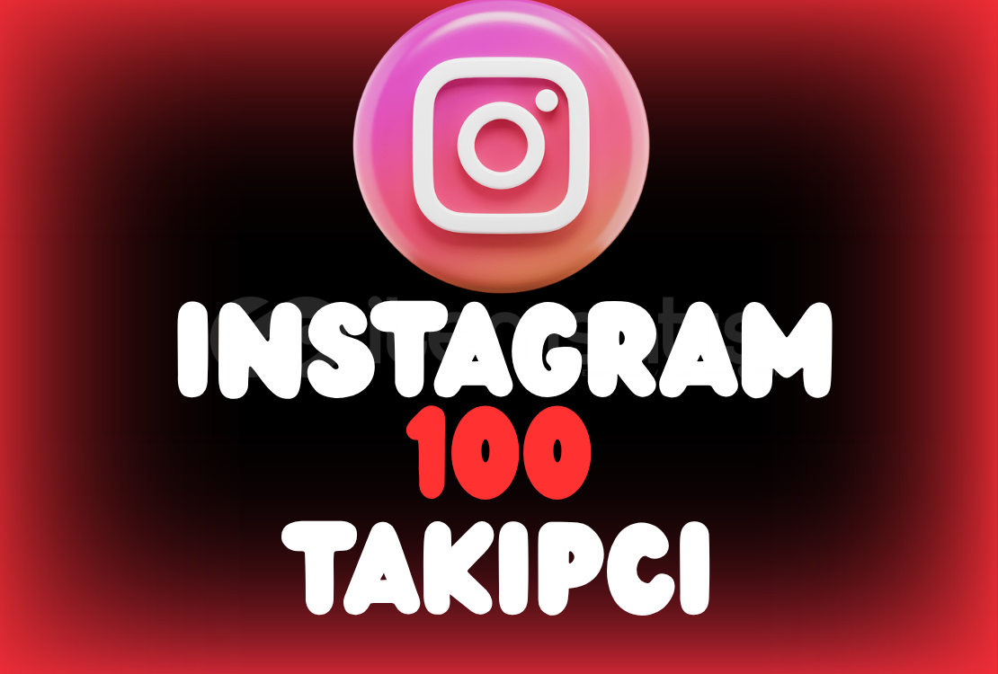 100 İnstagram Takipçi 100 İnstagram Takipçi
