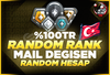 ⭐%100TR MAİL DEĞİŞEN RANDOM RANK HESAP⭐