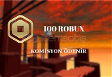 100 Robux (KOMİSYON ÖDENİR)