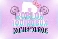 100 ROBUX | KOMİSYONSUZ EN HIZLISI
