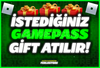 ✅SEÇTİĞİNİZ OYUNDAN GAMEPASS GİFT!