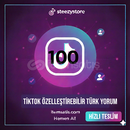 100 TİKTOK ÖZELLEŞTİRİLEBİLİR TÜRK YORUM KALİTE