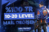 ⭐[%100 TR] 10-20 LEVEL UNRANKED MAİL DEĞİŞEN