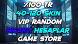 ⭐[BIÇAKLI]⭐%100 TR⭐ 40-120 SKIN ⭐GARANTİLİ VİP⭐