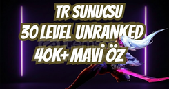 TR 40K+ MÖ 30 Level Unranked Hesap
